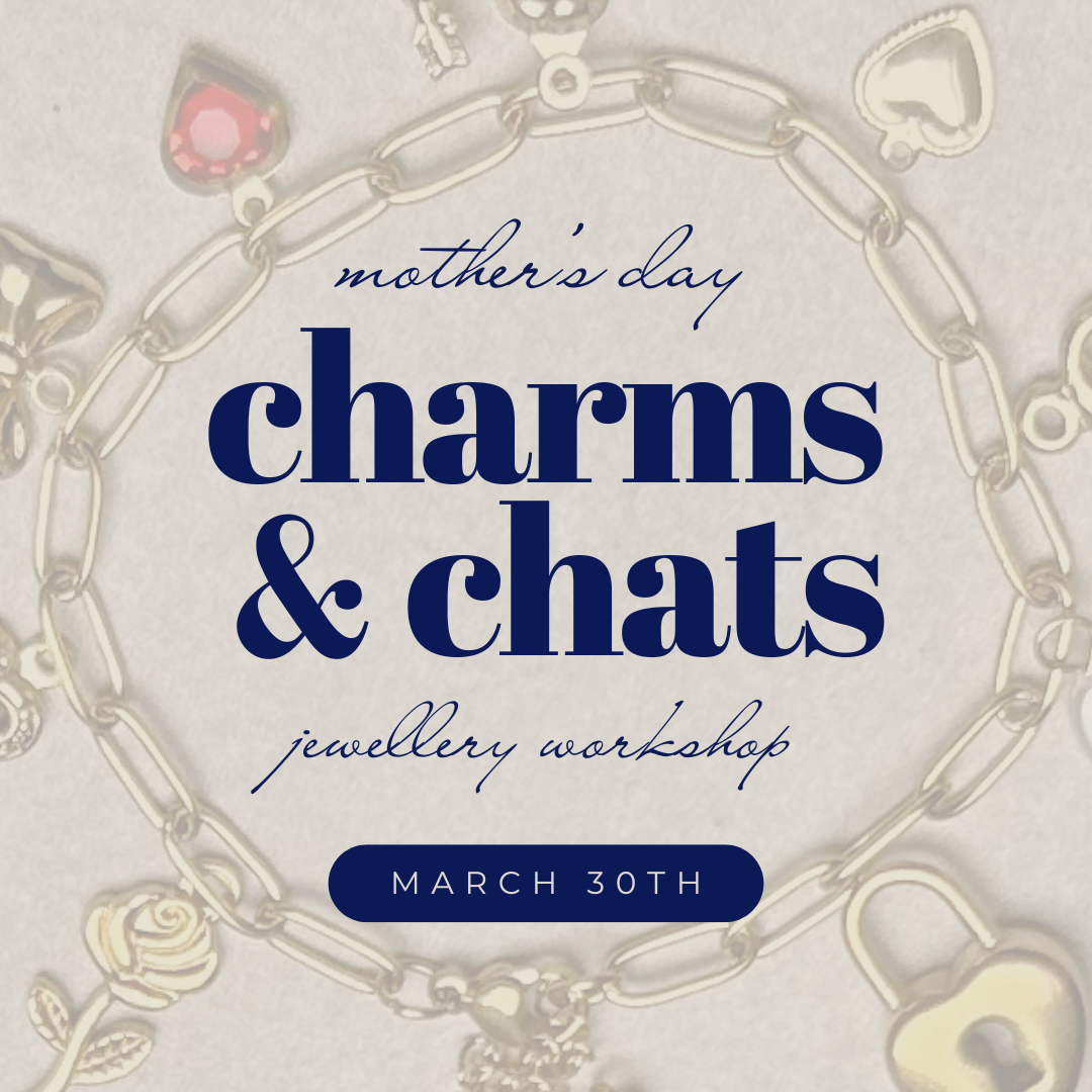 EVENT | Charms & Chats Jewellery Workshop (March 30th: 1PM-2.30PM